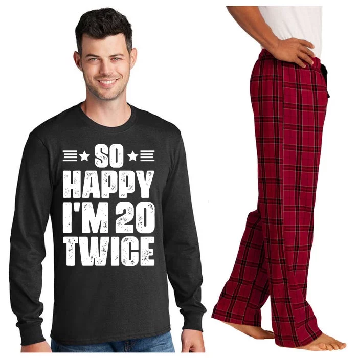 So Happy Im 20 Twice Funny 40th Birthday Long Sleeve Pajama Set