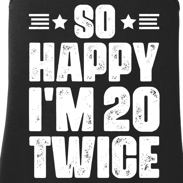 So Happy Im 20 Twice Funny 40th Birthday Ladies Essential Tank