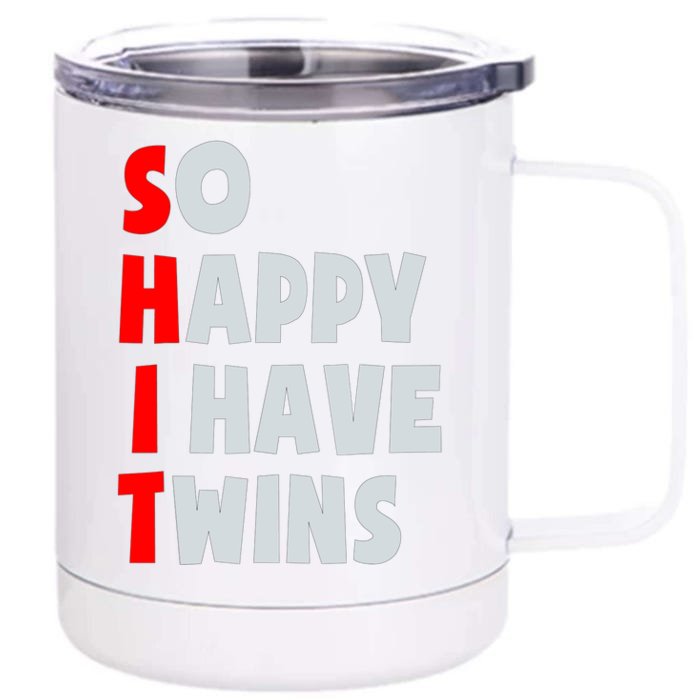 So Happy I Have Twins Funny Parent Twin Mom Dad Mothers Day Front & Back 12oz Stainless Steel Tumbler Cup