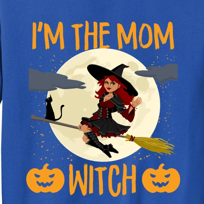 Scary Halloween Im The Mom Witch Funny Pumpkin Costume Gift Tall Sweatshirt