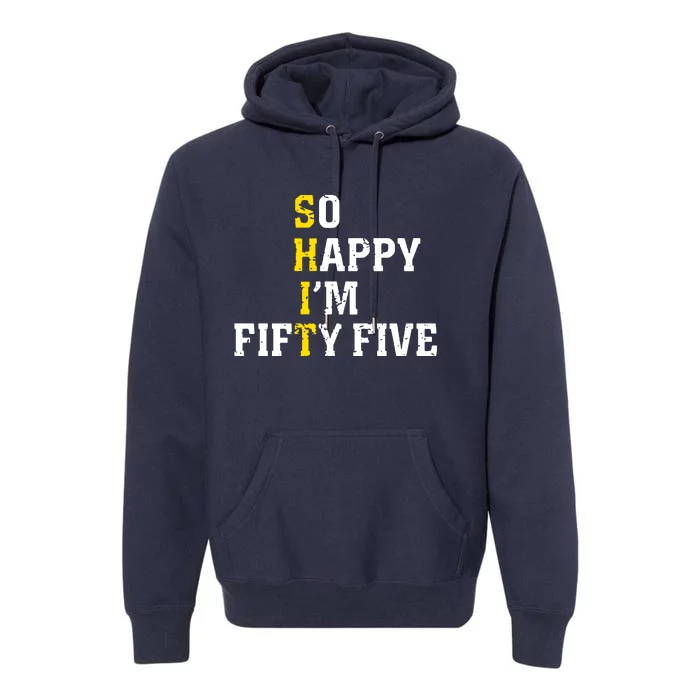 So Happy IM Fifty Five Premium Hoodie