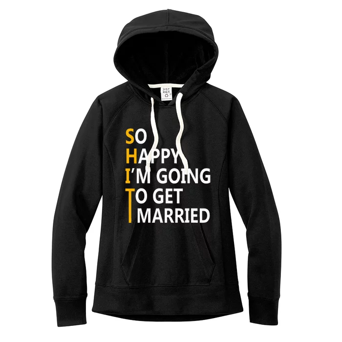 So Happy IM Going To Get To Married Wedding Party Women's Fleece Hoodie