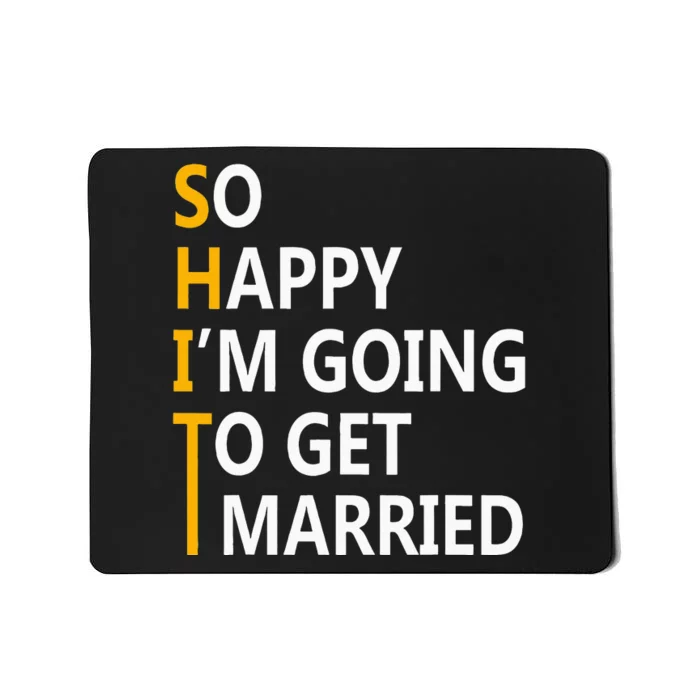 So Happy IM Going To Get To Married Wedding Party Mousepad