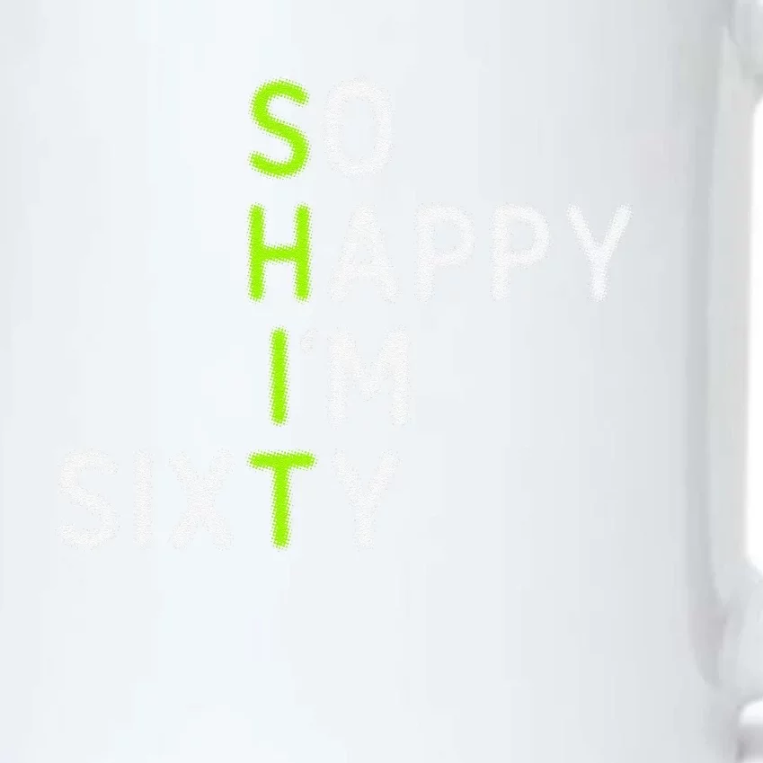 So Happy IM Sixty 60 Year Old Gag Gift Funny 60th Birthday Black Color Changing Mug