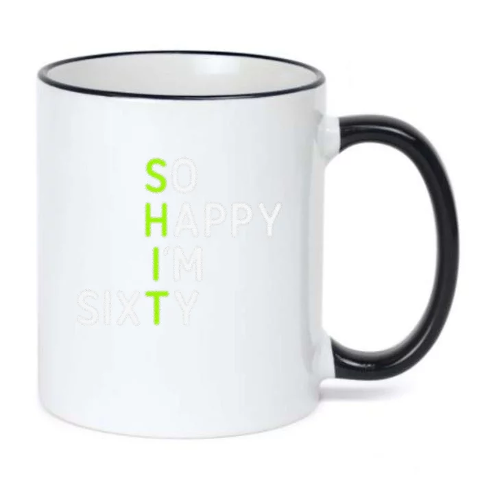 So Happy IM Sixty 60 Year Old Gag Gift Funny 60th Birthday Black Color Changing Mug