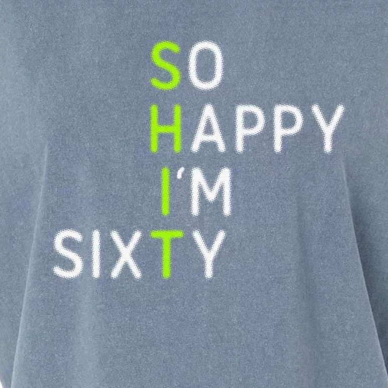 So Happy IM Sixty 60 Year Old Gag Gift Funny 60th Birthday Garment-Dyed Women's Muscle Tee