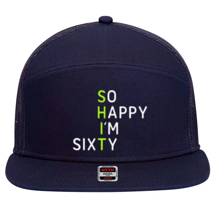 So Happy IM Sixty 60 Year Old Gag Gift Funny 60th Birthday 7 Panel Mesh Trucker Snapback Hat