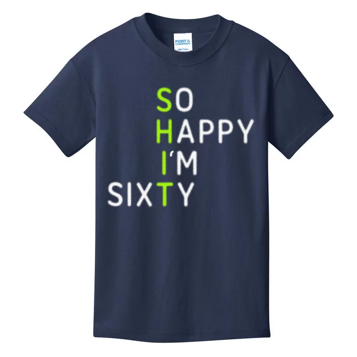 So Happy IM Sixty 60 Year Old Gag Gift Funny 60th Birthday Kids T-Shirt