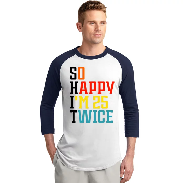 So Happy IM 25 Twice Baseball Sleeve Shirt