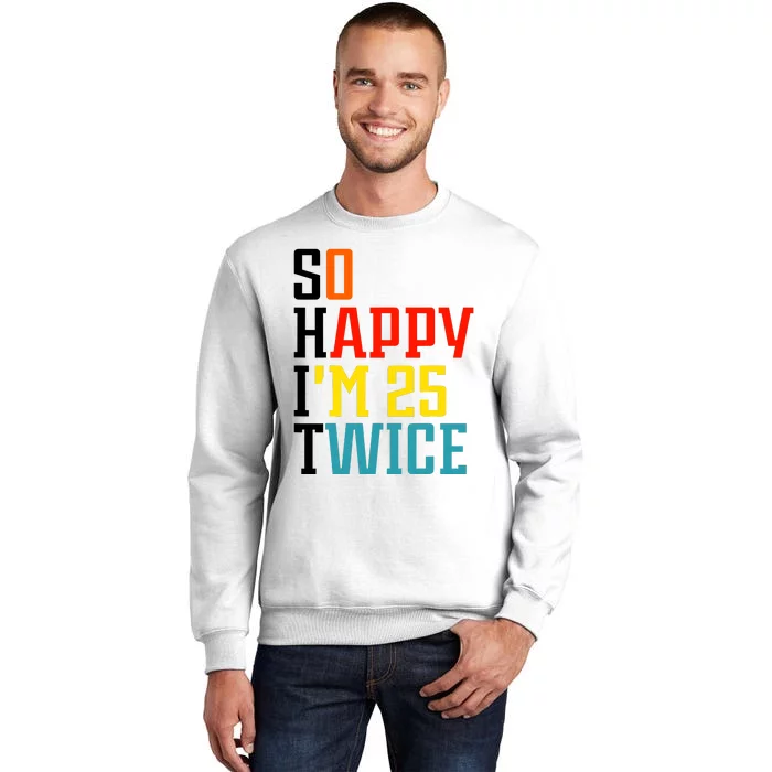 So Happy IM 25 Twice Sweatshirt