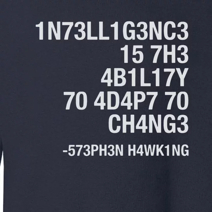 Stephen Hawking Intelligence Is The Ability To Adapt To Change Funny Toddler Sweatshirt