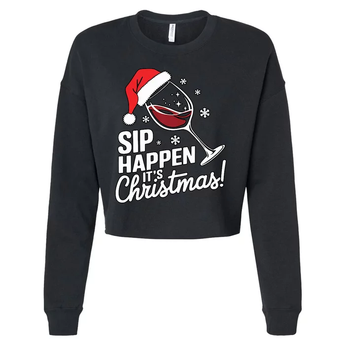 Sip Happens Its Christmas Funny Santa Christmas Wine Lovers Cropped Pullover Crew