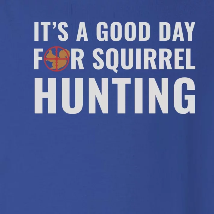 Squirrel Hunter Its A Good Day For Squirrel Hunting Meaningful Gift Toddler Long Sleeve Shirt