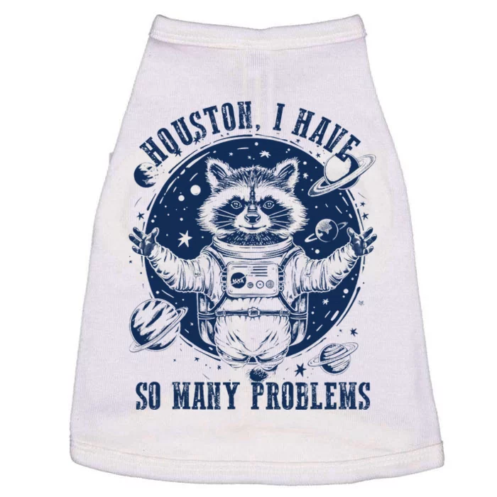 Space Houston I Have So Many Problems Funny Raccoon Meme Doggie Tank