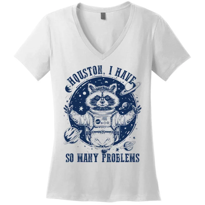 Space Houston I Have So Many Problems Funny Raccoon Meme Women's V-Neck T-Shirt