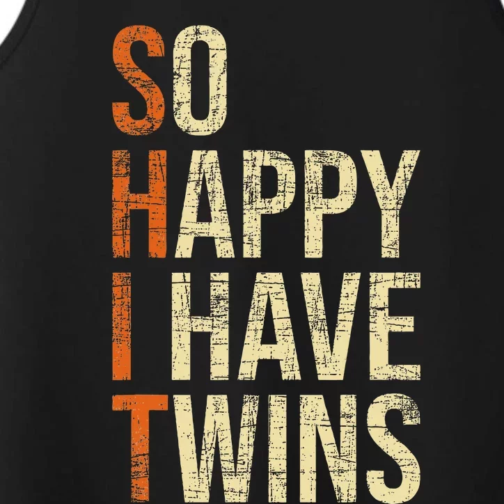 So Happy I Have Twins Twin Dad Father Mother Of Twins Performance Tank