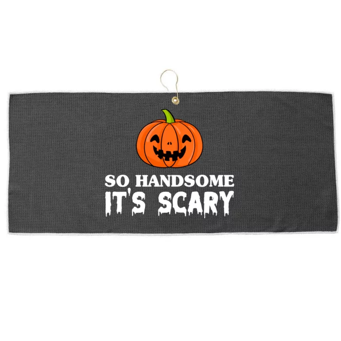 So Handsome Its Scary Funny Halloween Large Microfiber Waffle Golf Towel