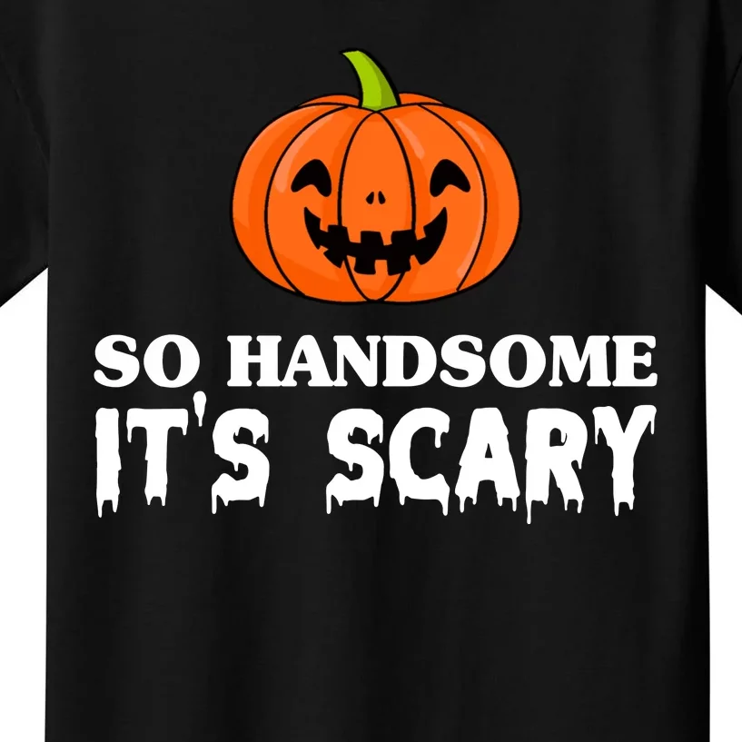 So Handsome Its Scary Funny Halloween Kids T-Shirt