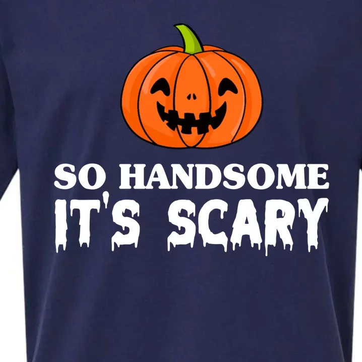 So Handsome Its Scary Funny Halloween Sueded Cloud Jersey T-Shirt