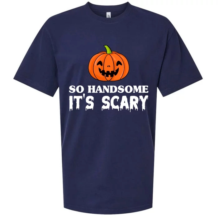 So Handsome Its Scary Funny Halloween Sueded Cloud Jersey T-Shirt