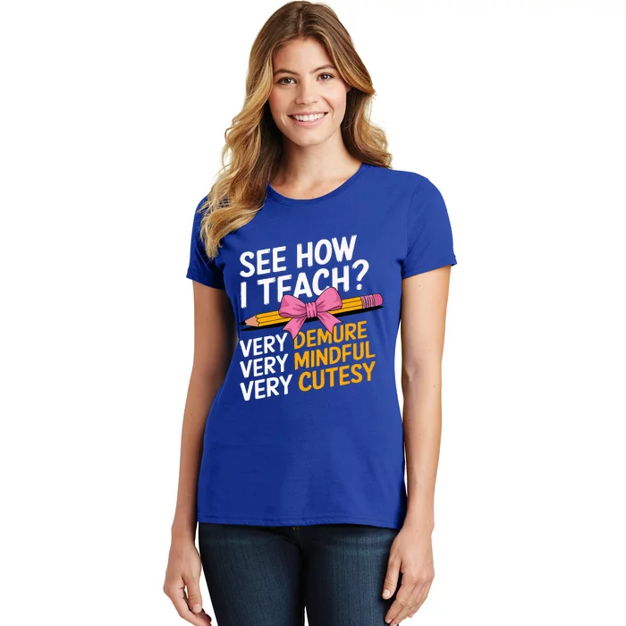 See How I Teach Teacher Women's T-Shirt