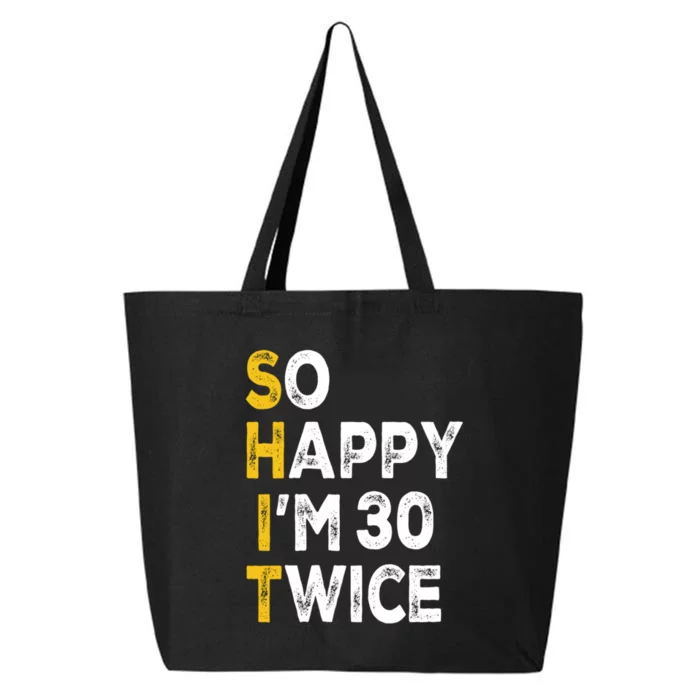 So Happy Im 30 Twice Funny 60th Birthday 25L Jumbo Tote