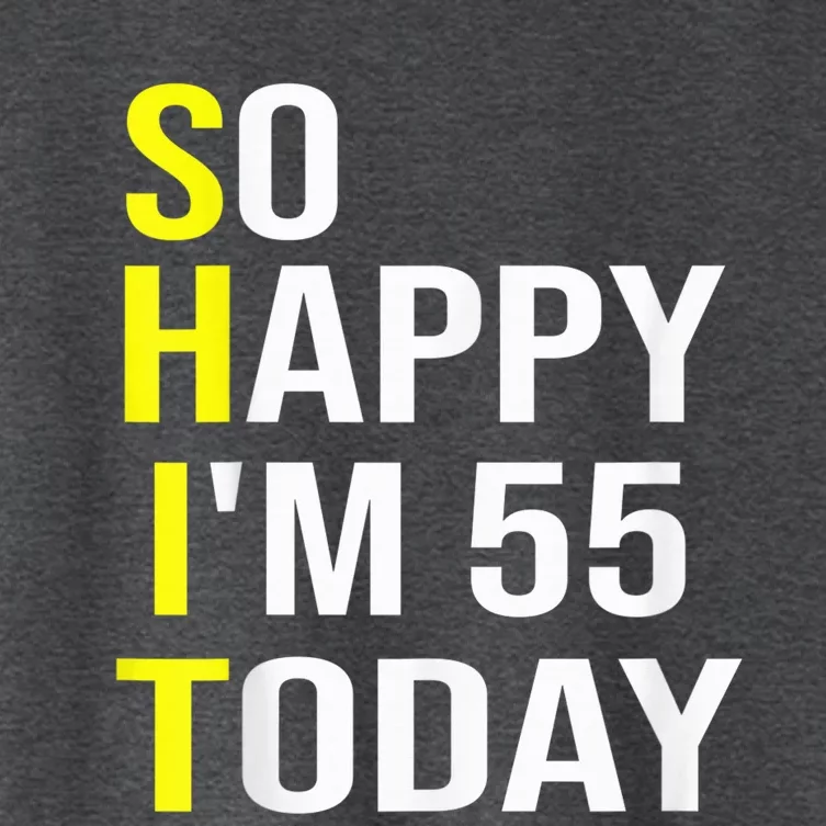 So Happy I'm 55 Today Fifty Five Years Old 55th Birthday Women's Crop Top Tee