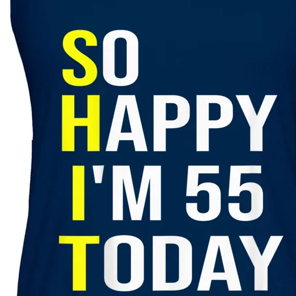 So Happy I'm 55 Today Fifty Five Years Old 55th Birthday Ladies Essential Flowy Tank