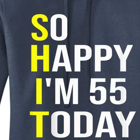 So Happy I'm 55 Today Fifty Five Years Old 55th Birthday Women's Pullover Hoodie