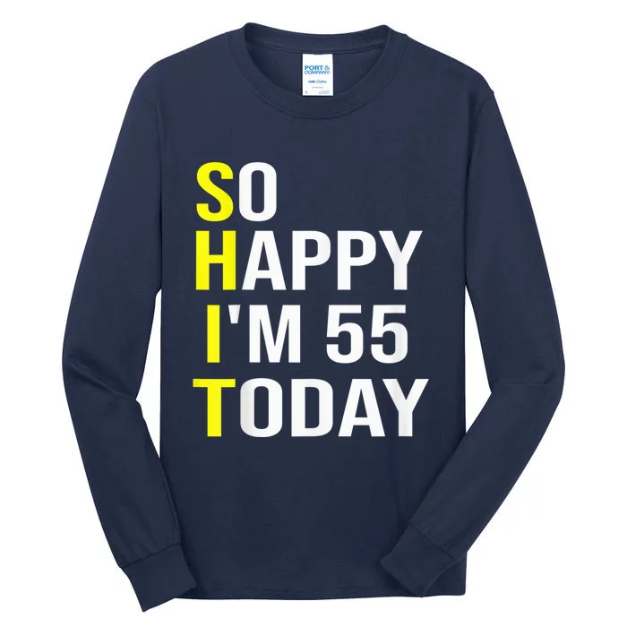 So Happy I'm 55 Today Fifty Five Years Old 55th Birthday Tall Long Sleeve T-Shirt