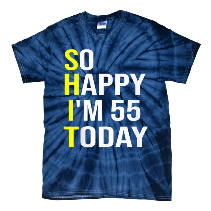 So Happy I'm 55 Today Fifty Five Years Old 55th Birthday Tie-Dye T-Shirt