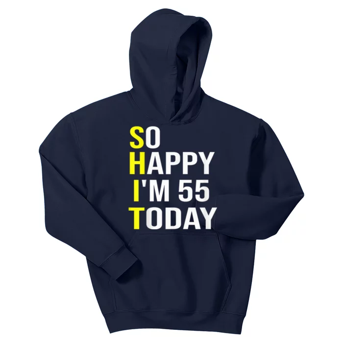 So Happy I'm 55 Today Fifty Five Years Old 55th Birthday Kids Hoodie