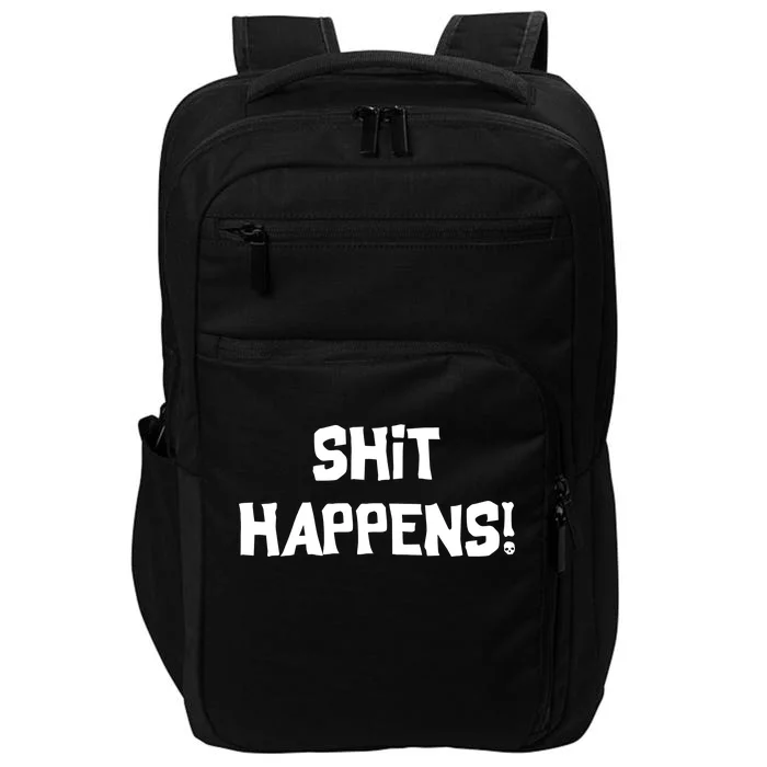 Shit happens Impact Tech Backpack