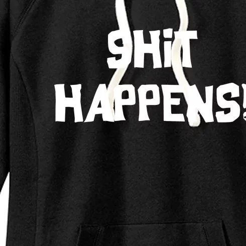 Shit happens Women's Fleece Hoodie