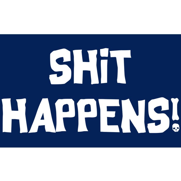 Shit happens Bumper Sticker