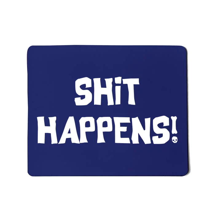 Shit happens Mousepad