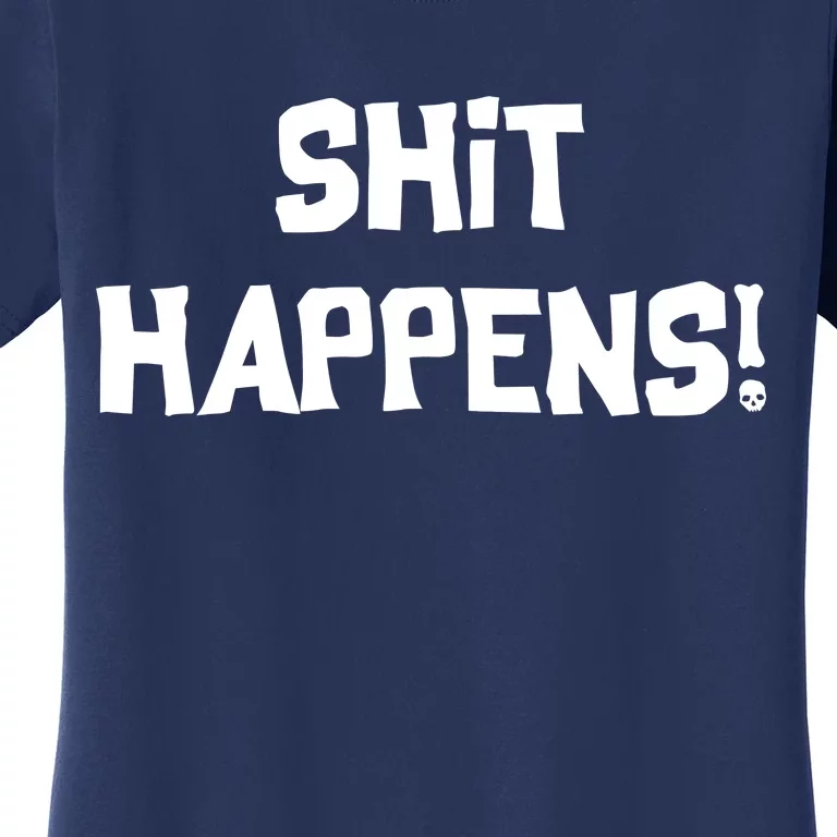 Shit happens Women's T-Shirt