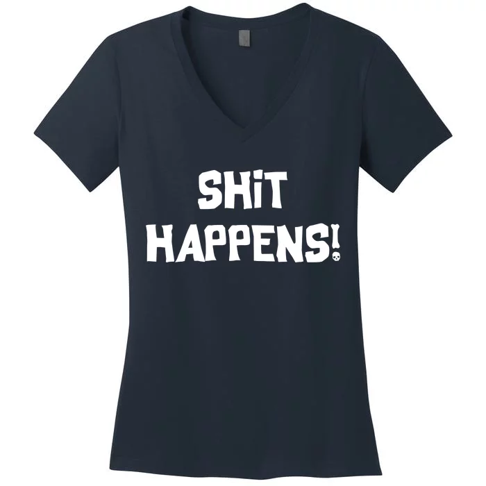 Shit happens Women's V-Neck T-Shirt