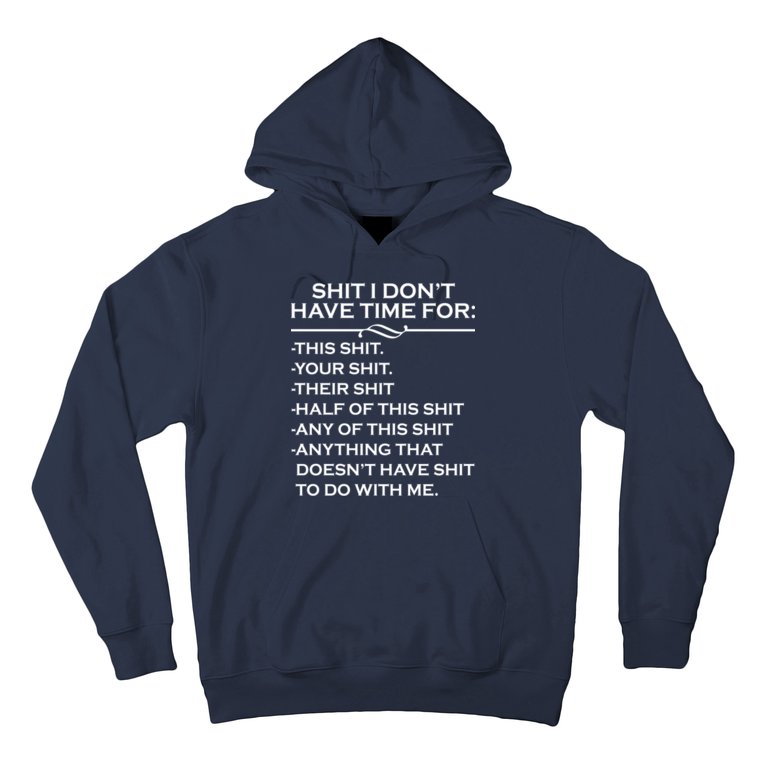 Shit I Don't Have Time For List Hoodie