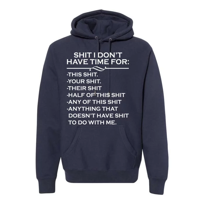 Shit I Don't Have Time For List Premium Hoodie