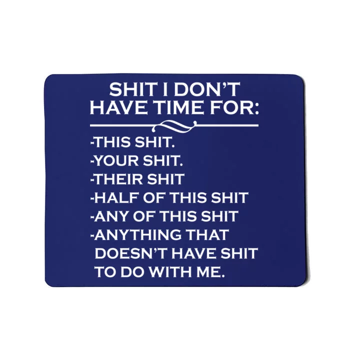 Shit I Don't Have Time For List Mousepad