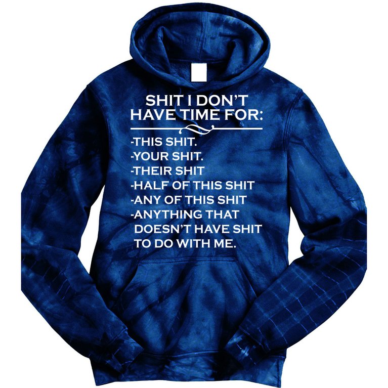 Shit I Don't Have Time For List Tie Dye Hoodie