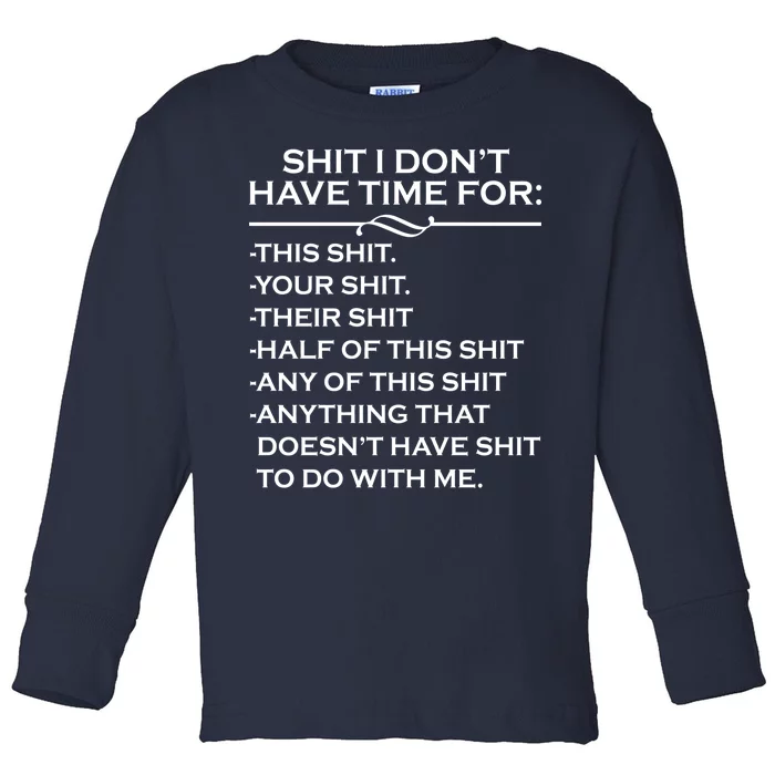 Shit I Don't Have Time For List Toddler Long Sleeve Shirt