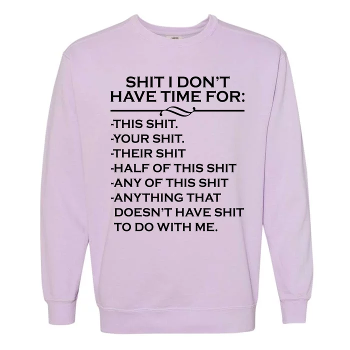 Shit I Don't Have Time For List Garment-Dyed Sweatshirt