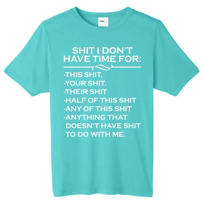 Shit I Don't Have Time For List ChromaSoft Performance T-Shirt