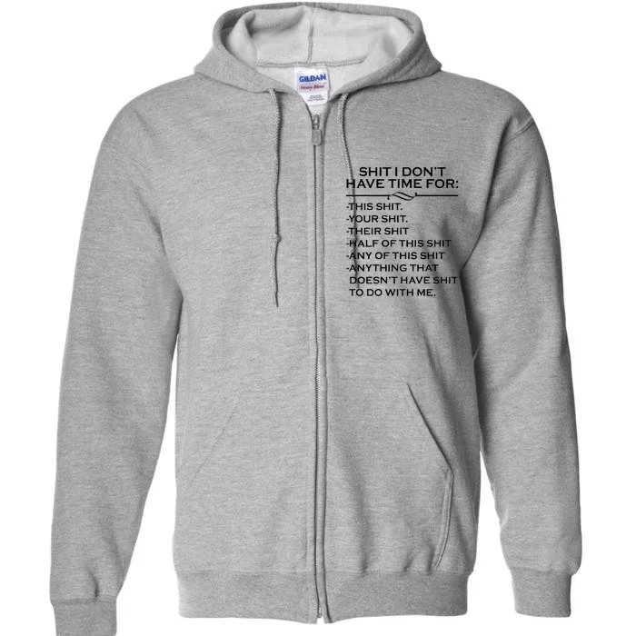 Shit I Don't Have Time For List Full Zip Hoodie