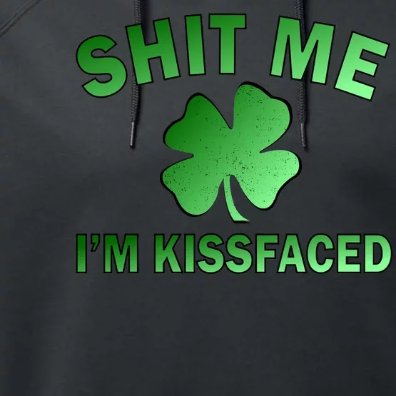 Shit Me I'm Kissfaced Performance Fleece Hoodie