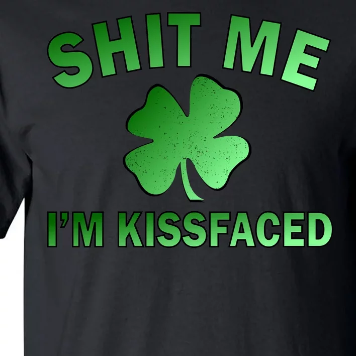 Shit Me I'm Kissfaced Tall T-Shirt