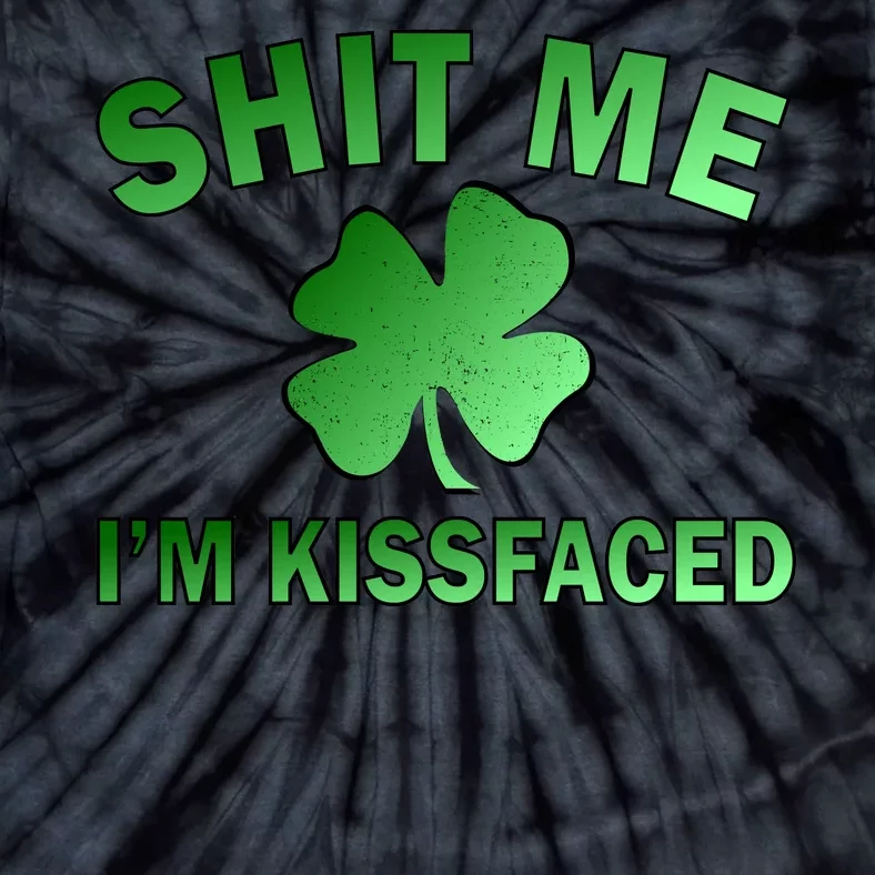 Shit Me I'm Kissfaced Tie-Dye T-Shirt