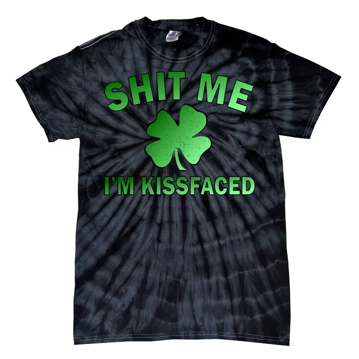 Shit Me I'm Kissfaced Tie-Dye T-Shirt